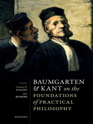 cover image of Baumgarten and Kant on the Foundations of Practical Philosophy